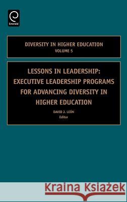 Lessons in Leadership: Executive Leadership Programs for Advancing Diversity in Higher Education Leon, David J. 9780762312535 JAI Press - książka