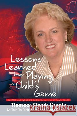 Lessons Learned from Playing a Child's Game Theresa Shank Grentz 9781494888749 Createspace - książka