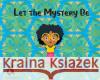 Let the Mystery Be L I Forsete   9781733261753 Sugarfree Books