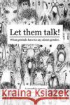 Let them talk : What genitals have to say about gender. A graphic Survey. Gagarim, Yori 9783942885683 Edition Assemblage