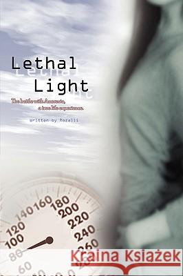 Lethal Light Rozalli Lai 9780595509751 iUniverse.com - książka