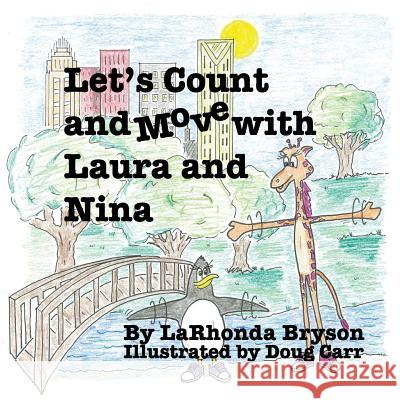 Let's Count and Move with Laura and Nina Larhonda Bryson Doug Carr King's Daughter Publishing 9781721773534 Createspace Independent Publishing Platform - książka
