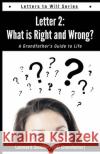 Letter 2: Letters to Will: What Is Right and Wrong? Leonard Swidler 9781948575140 Ipub Global Connection LLC
