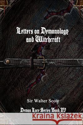 Letters on Demonology and Witchcraft Sir Walter Scott 9781365190261 Lulu.com - książka