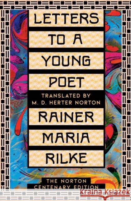 Letters to a Young Poet: The Norton Centenary Edition Rainer Maria Rilke M. D. Herter Norton Julia Reidhead 9781324050728 WW Norton & Co - książka