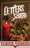Letters to My Sisters: Pain, Poise, Pride, and God's Promise D. Nicole D. Williams Erica E. Robinson Paige M. Perez 9781942650461 Sh'shares Network
