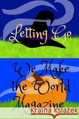 Letting Go: We Make the World Magazine Matthew Randolph Roms Marker Crispin Campbell 9781716150289 Lulu.com - książka