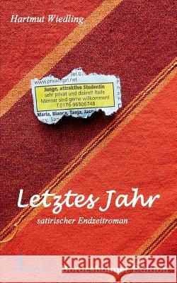 Letztes Jahr: Satirischer Endzeitroman Hartmut Wiedling 9783732289400 Books on Demand - książka