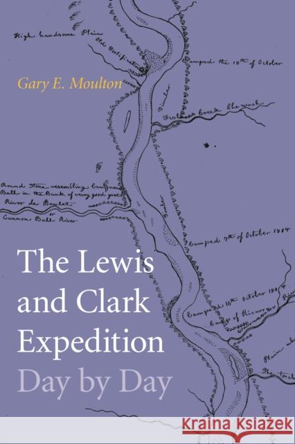 Lewis and Clark Expedition Day by Day Moulton, Gary E. 9781496203380 Bison Books - książka
