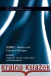 LGBTQs, Media and Culture in Europe Dhoest, Alexander 9780367877156 Routledge