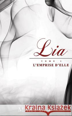 Lia: L'emprise d'Elle Dia, Mary 9782956114703 Marydia - książka