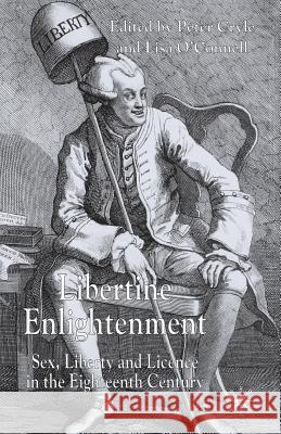 Libertine Enlightenment: Sex Liberty and Licence in the Eighteenth Century O'Connell, L. 9781349513505 Palgrave MacMillan - książka