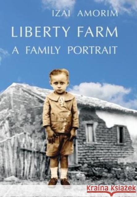 Liberty Farm: A Family Portrait Izai Amorim 9783982165660 Izai Amorim - książka