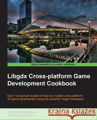 Libgdx Cross-platform Development Cookbook Saltares Márquez, David 9781783287291 Packt Publishing - książka