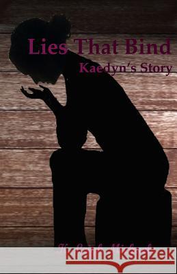 Lies That Bind: Kaedyn's Story K. Leigh Michaels 9781943247011 Katherine L. Shanahan - książka
