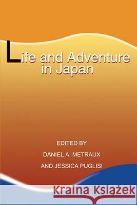 Life and Adventure in Japan Daniel A. Metraux Jessica Puglisi 9780595215874 Writers Club Press - książka