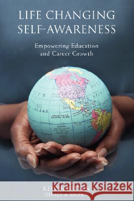Life Changing Self-Awareness: Empowering Education and Career Growth Batten, Kelvin 9780595477562 iUniverse - książka
