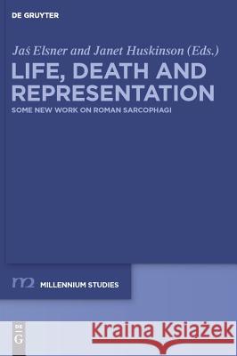 Life, Death and Representation Elsner, Jas 9783110202137 Walter de Gruyter - książka