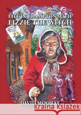 Life in Brampton with Lizzie the Witch David Moorat 9781858583532 Brewin Books - książka