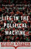 Life in the Political Machine: Dominant-Party Enclaves and the Citizens They Produce Jonathan T. Hiskey Mason W. Moseley 9780197500408 Oxford University Press, USA