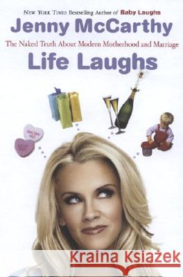 Life Laughs: The Naked Truth about Motherhood, Marriage, and Moving on Jenny McCarthy 9780452288294 Plume Books - książka