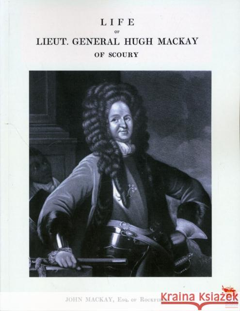 Life of Lieut. General Hugh MacKay of Scoury John, MacKay 9781845748906  - książka