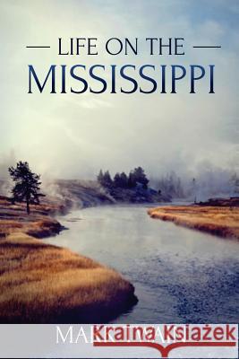 Life on the Mississippi: (Starbooks Classics Editions) Lam, Emily 9781500415686 Createspace - książka