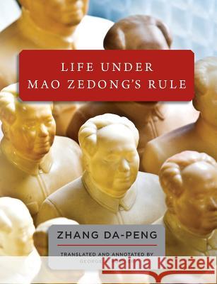 Life Under Mao Zedong's Rule Da-Peng Zhang George a. Fowler 9781477428719 Createspace - książka