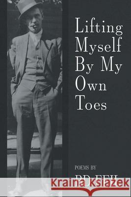 Lifting Myself By My Own Toes Bd Feil 9781646625048 Finishing Line Press - książka