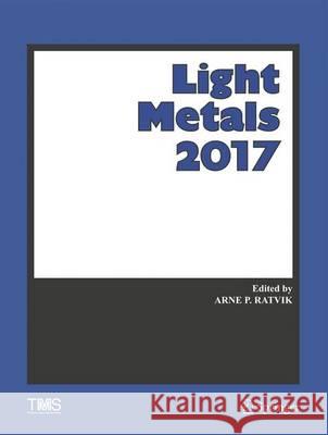 Light Metals 2017 Arne Petter Ratvik 9783319515403 Springer - książka