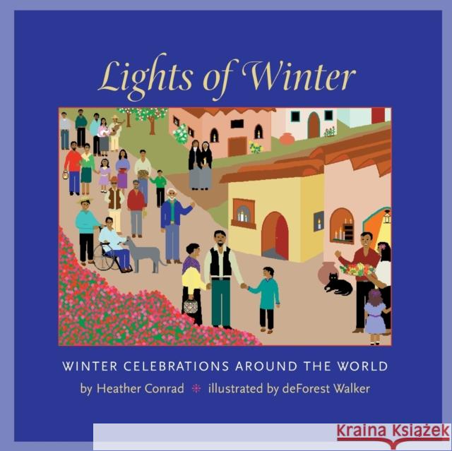 Lights of Winter: Winter Celebrations Around the World Heather Conrad DeForest Walker 9780971242524 Lightport Books - książka