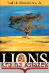 Lions Ted H., Jr. Shinaberry 9780595255627 Writers Club Press