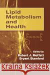Lipid Metabolism and Health Robert J. Moffatt Bryant Stamford 9780367391560 CRC Press