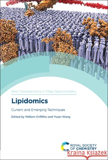 Lipidomics: Current and Emerging Techniques William Griffiths Yuqin Wang 9781788011600 Royal Society of Chemistry - książka