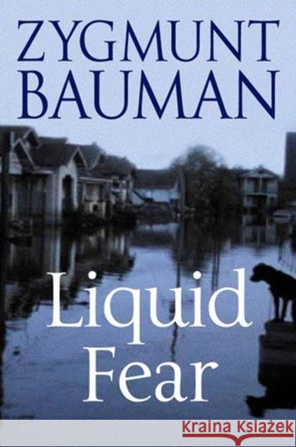 Liquid Fear Zygmunt Bauman 9780745636795 Polity Press - książka