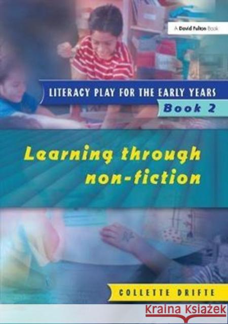 Literacy Play for the Early Years Book 2: Learning Through Non Fiction Collette Drifte 9781138420441 Taylor and Francis - książka
