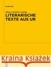 Literarische Texte aus Ur Marie-Christine Ludwig 9783110222326 De Gruyter