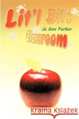 Lit'l Bit's Classroom Jo Ann Farber 9780595009688 Writer's Showcase Press - książka
