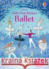 Little First Stickers Ballet Kirsteen Robson 9781474971324 Usborne Publishing Ltd