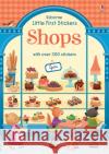 Little First Stickers Shops Abigail Wheatley 9781474951296 Usborne Publishing Ltd