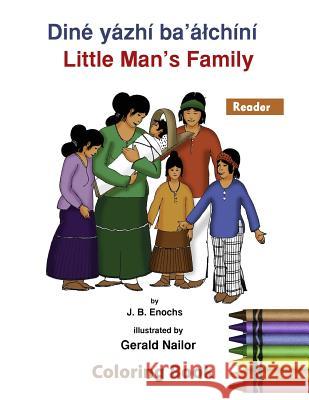 Little Man's Family Coloring Book: The Reader J. B. Enochs Gerald Nailor Native Child Dinetah 9781517614836 Createspace - książka