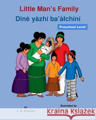 Little Man's Family: Dine yazhi ba'alchini (preschool level) Nailor, Gerald 9781511588188 Createspace - książka