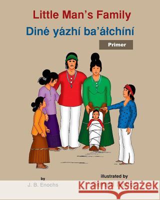 Little Man's Family: Dine yazhi ba'alchini (primer) Nailor, Gerald 9781511619493 Createspace - książka