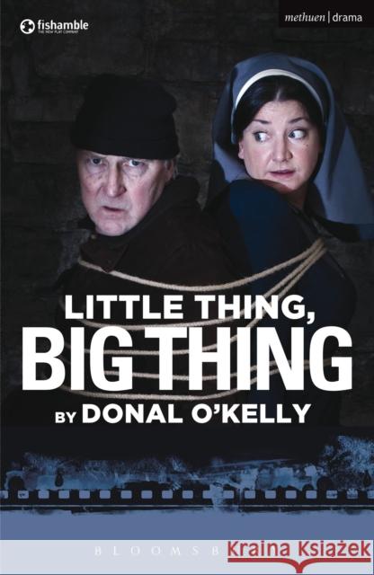 Little Thing, Big Thing Donal O'Kelly 9781472582881 Methuen Publishing - książka