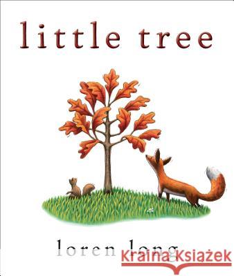 Little Tree Loren Long Loren Long 9780399163975 Philomel Books - książka