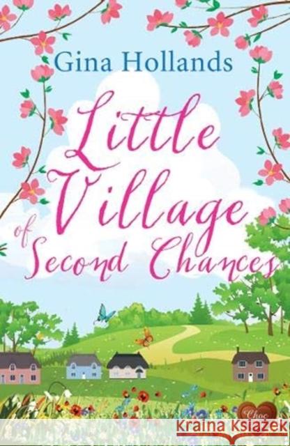 Little Village of Second Chances Gina Hollands 9781781894606 Choc Lit Publishing - książka