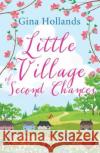 Little Village of Second Chances Gina Hollands 9781781894606 Choc Lit Publishing
