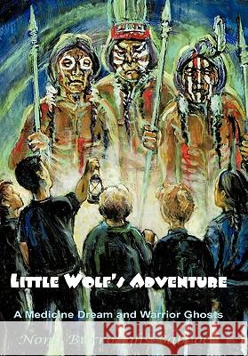 Little Wolf's Adventure: A Medicine Dream and Warrior Ghosts Babcock, Nona Burroughs 9780595460724 iUniverse.com - książka