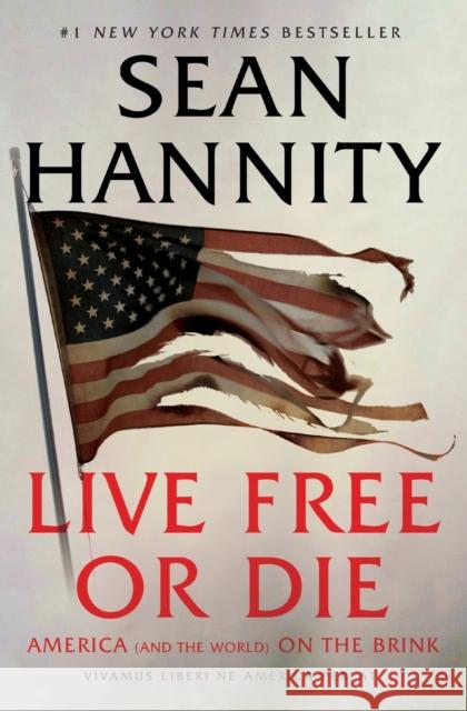 Live Free or Die: America (and the World) on the Brink Sean Hannity 9781982149987 Threshold Editions - książka