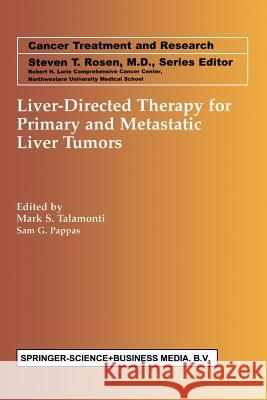 Liver-Directed Therapy for Primary and Metastatic Liver Tumors Mark S Sam G Mark S. Talamonti 9781475733730 Springer - książka